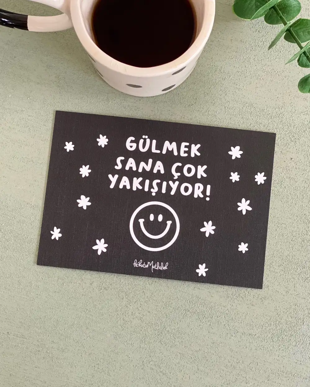 Gülmek Sana Çok Yakışıyor Motto Kartı