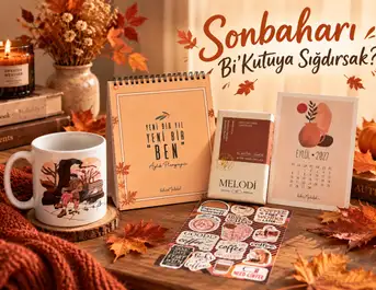 Sonbaharı Bi' Kutuya Sığdırsak İçine Ne Koyardık? 🍁