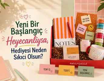 Yeni Bir Başlangıç Heyecanlıysa, Hediyesi Neden Sıkıcı Olsun?