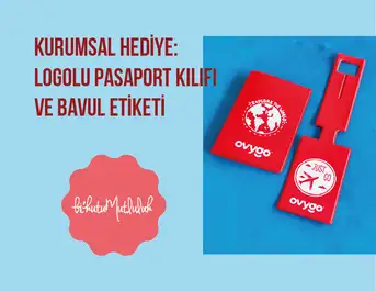 Kurumsal Hediye : Firmanıza Özel Logolu Pasaport Kılıfı ve Bavul Etiketi