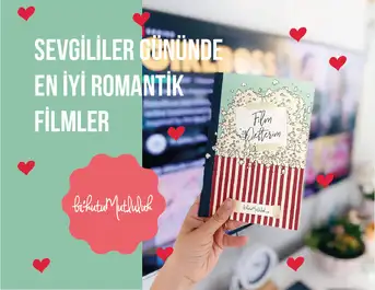 Sevgililer Günü’nde Partnerinizle İzleyebileceğiniz Romantik Filmler