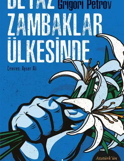 Beyaz Zambaklar Ülkesinde - Grigori Petrov / İş Bankası Kültür Yayınları