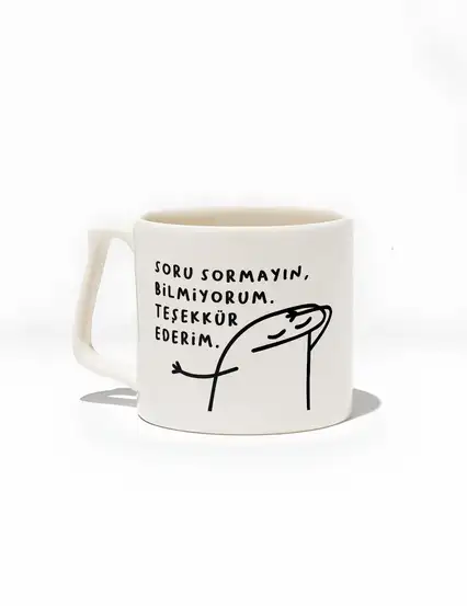 Soru Sormayın Bilmiyorum Teşekkürler Kupa Bardak
