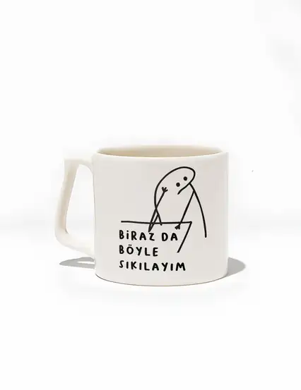 Biraz Da Böyle Sıkılayım Kupa