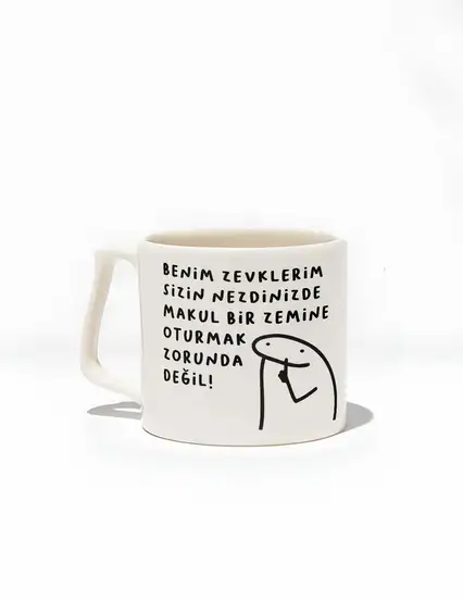 Benim Zevklerim Sizin Nezdinizde Makul Bir Zemine Oturmak Zorunda Değil Kupa