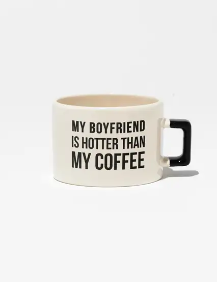 My Boyfriend Is Hotter Than My Coffee Mug Kupa