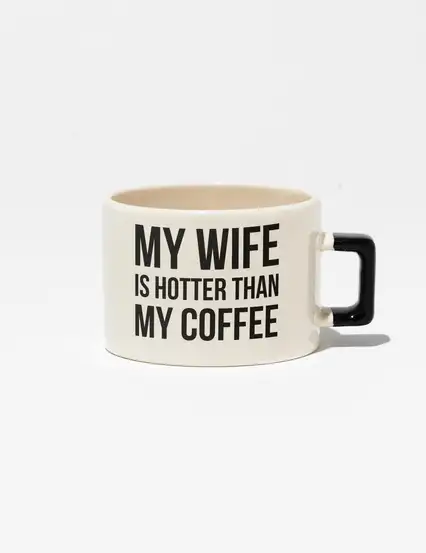 My Wife Is Hotter Than My Coffee Mug Kupa