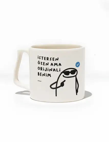 İstersen Özen Ama Orijinali Benim Kupa Bardak