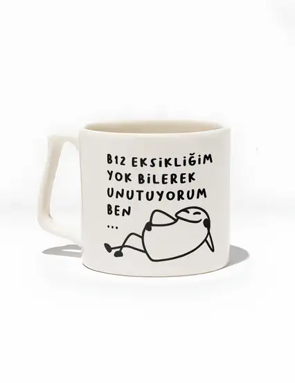 B12 Eksikliğim Yok Bilerek Unutuyorum Ben Bardak