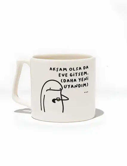 Akşam Olsa Da Eve Gitsem Kupa Bardak