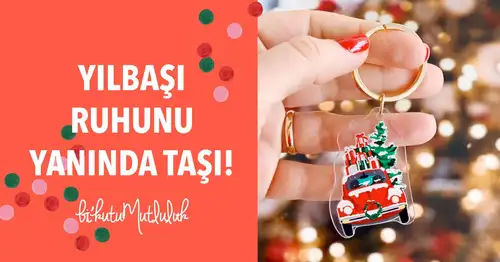 Yılbaşı Ruhunu Yanında Taşı!